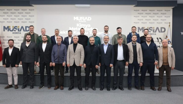 MÜSİAD Konya’da Kimya, Metal ve Maden Sektörlerinde sürdürülebilir üretim ele alındı