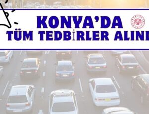 Konya’da 10 günlük özel plan devrede