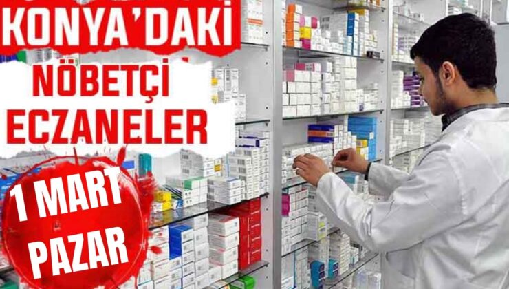 Konya’da bugün hangi eczaneler nöbetçi? 1Mart Pazar günü