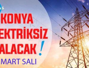 Konya’nın bu mahallelerinde elektrik olmayacak! 10 Mart Salı