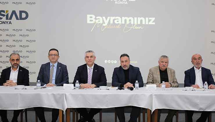 MÜSİAD Konya, iş ve siyaset dünyasını bir araya getirdi